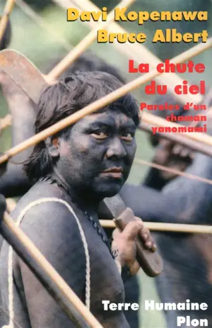 La chute du ciel : paroles d'un chaman Yanomami - Davi Kopenawa