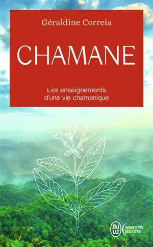Chamane : les enseignements d'une vie chamanique - Géraldine Correia