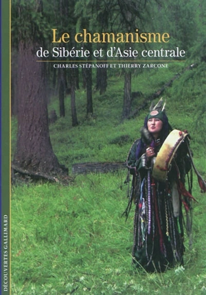 Le chamanisme de Sibérie et d'Asie centrale - Charles Stépanoff