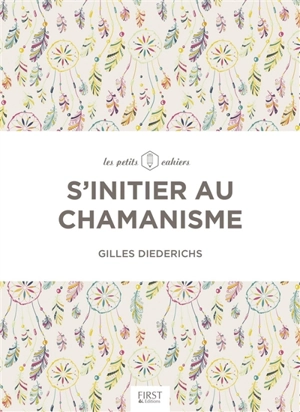 S'initier au chamanisme - Gilles Diederichs