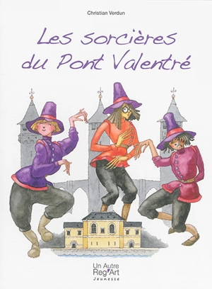 Les sorcières du pont Valentré - Christian Verdun