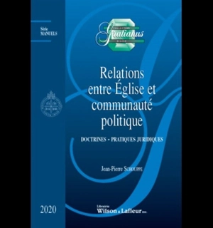 Relations entre Eglise et communauté politique : doctrines, pratiques juridiques - Jean-Pierre Schouppe