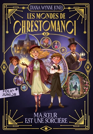 Les mondes de Chrestomanci. Vol. 1. Ma soeur est une sorcière - Diana Wynne Jones