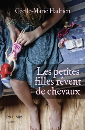 Les petites filles rêvent de chevaux - Cécile-Marie Hadrien