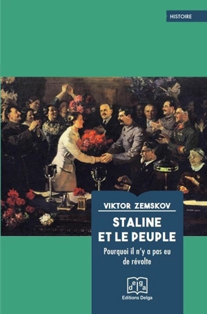 Staline et le peuple : pourquoi il n'y a pas eu de révolte - Viktor Zemskov