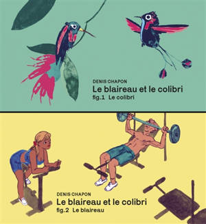 Le blaireau et le colibri : le blaireau. Le blaireau et le colibri : le colibri - Denis Chapon