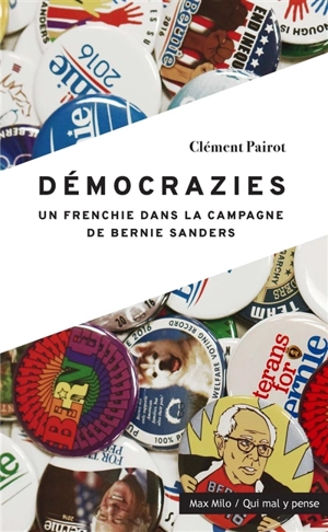 Démocrazies : un Frenchie dans la campagne de Bernie Sanders - Clément Pairot