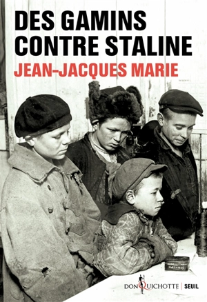 Des gamins contre Staline - Jean-Jacques Marie
