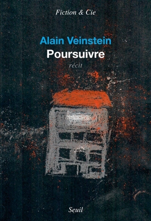 Poursuivre : récit - Alain Veinstein