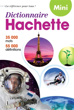 Dictionnaire Hachette de la langue française mini : 35.000 mots, 55.000 définitions