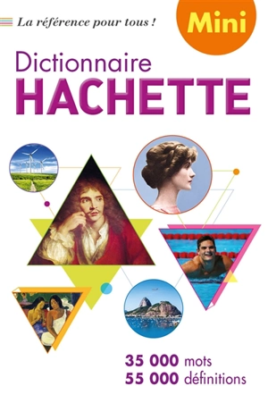 Dictionnaire Hachette de la langue française mini : 35.000 mots, 55.000 définitions