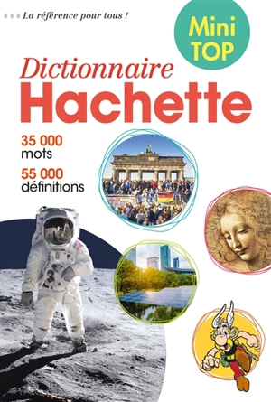 Dictionnaire Hachette de la langue française mini top : 35.000 mots, 55.000 définitions