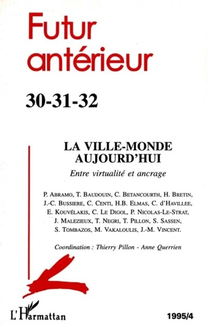 Futur antérieur, n° 30-31-32. La ville-monde aujourd'hui : entre virtualité et ancrage