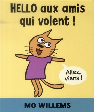 Hello aux amis qui volent ! - Mo Willems