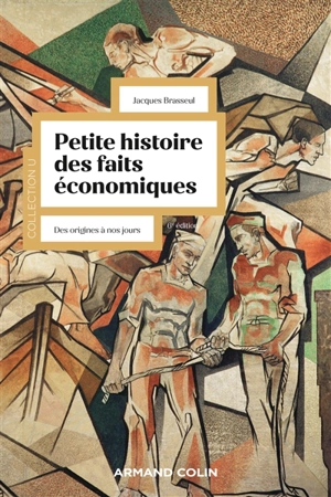 Petite histoire des faits économiques : des origines à nos jours - Jacques Brasseul