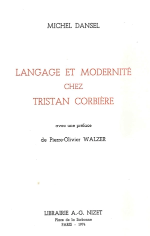 Langage et modernité chez Tristan Corbière - Michel Dansel