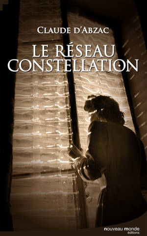 Le réseau Constellation : une enquête du colonel Lanvaux - Claude d' Abzac