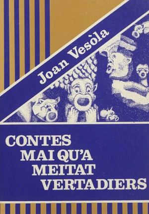 Contes mai qu'a meitat vertadiers - Joan Vezole