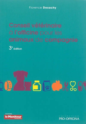 Conseil vétérinaire à l'officine pour les animaux de compagnie - Florence Desachy