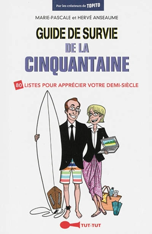 Guide de survie de la cinquantaine : 80 listes pour apprécier votre demi-siècle - Marie-Pascale Anseaume