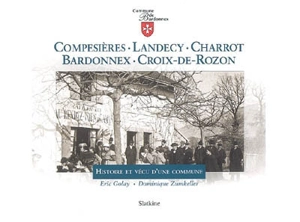 Compesières, Landecy, Charrot, Bardonnex, Croix-de-Rozon : histoire et vécu d'une commune - Eric Golay