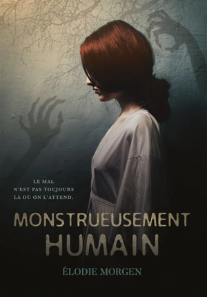 Monstrueusement humain - Elodie Morgen