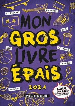 Mon gros livre épais 2020 : réservé aux gars : aux moustaches et aux filles cool - Daniel Brouillette