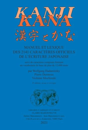 Kanji & kana : manuel et lexique des 2.141 caractères officiels de l'écriture japonaise : suivi de caractères composés formant un vocabulaire de base de plus de 12.000 mots - Wolfgang Hadamitzky