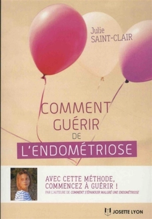 Comment guérir de l'endométriose - Julie Saint-Clair