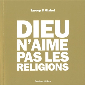 Dieu n'aime pas les religions - Taroop & Glabel