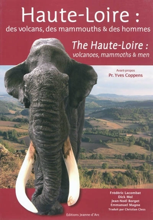 Haute-Loire : des volcans, des mammouths & des hommes. The Haute-Loire : volcanoes, mammoths & men