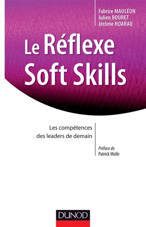 Le réflexe soft skills : les compétences des leaders de demain - Fabrice Mauléon