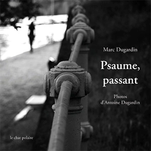 Psaume, passant : 27-04-2019, 13-08-2020 - Marc Dugardin