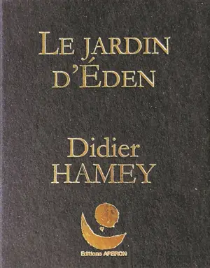 Le jardin d'Eden : petit traité naturaliste - Didier Hamey