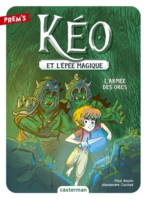 Kéo et l'épée magique. Vol. 1. L'armée des Orcs - Paul Beorn