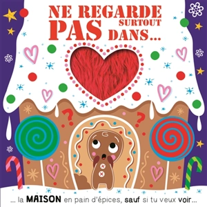 Ne regarde surtout pas dans... la maison en pain d'épices, sauf si tu veux voir... - Stuart Lynch