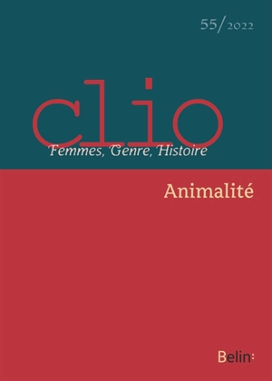 Clio : femmes, genre, histoire, n° 55. Animalité