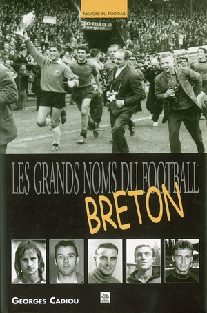 Les grands noms du football breton - Georges Cadiou