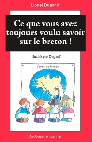 Ce que vous avez toujours voulu savoir sur le breton ! - Lionel Buannic