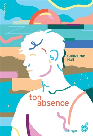 Ton absence - Guillaume Nail