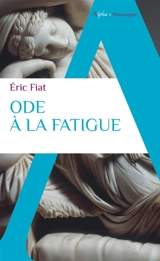 Ode à la fatigue - Eric Fiat