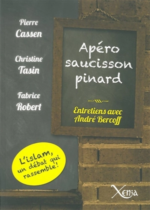 Apéro saucisson-pinard : coulisses et enjeux d'un rassemblement qui a secoué la France : entretiens menés par André Bercoff - Pierre Cassen