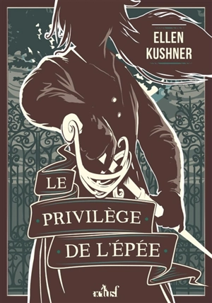 Le privilège de l'épée - Ellen Kushner