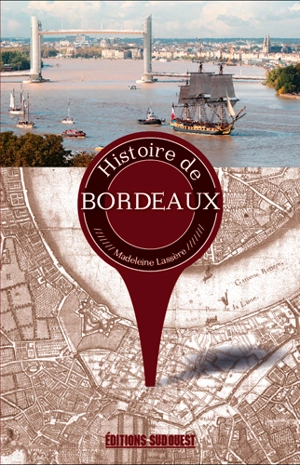 Histoire de Bordeaux - Madeleine Rudigoz-Lassère