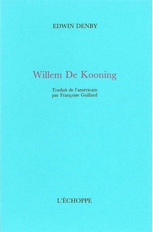 Willem De Kooning - Edwin Denby