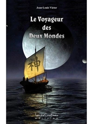 Le voyageur des deux mondes - Jean-Louis Victor