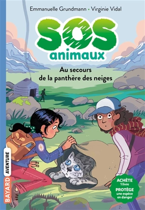 SOS animaux. Vol. 1. Au secours de la panthère des neiges - Emmanuelle Grundmann