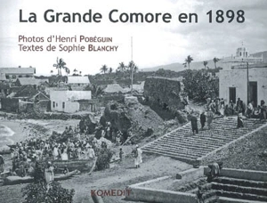 La Grande Comore en 1898 - Henri Pobéguin