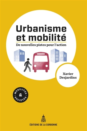 Urbanisme et mobilité : de nouvelles pistes pour l'action - Xavier Desjardins