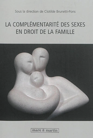 La complémentarité des sexes en droit de la famille